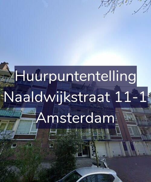 Foto gevel Huurpuntentelling voor Naaldwijkstraat 11-1, Amsterdam