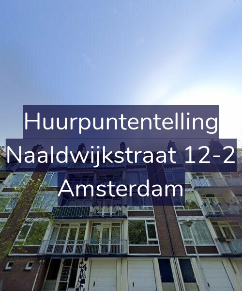 Foto gevel Huurpuntentelling voor Naaldwijkstraat 12-2, Amsterdam