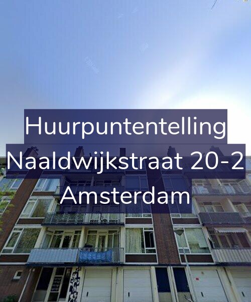 Foto gevel Huurpuntentelling voor Naaldwijkstraat 20-2, Amsterdam