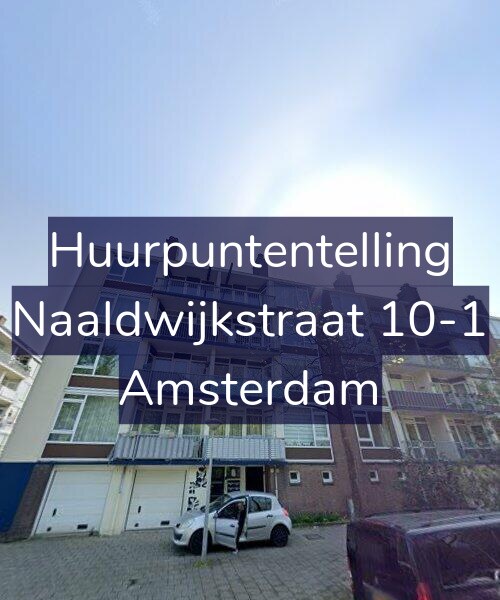 Foto gevel Huurpuntentelling voor Naaldwijkstraat 10-1, Amsterdam