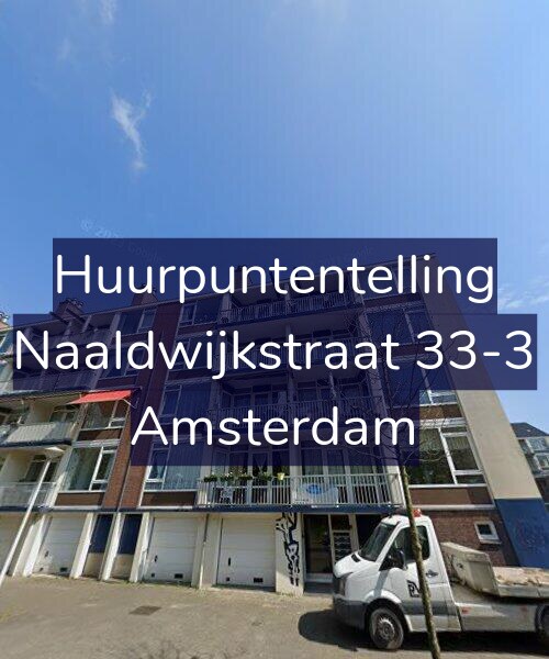 Foto gevel Huurpuntentelling voor Naaldwijkstraat 33-3, Amsterdam