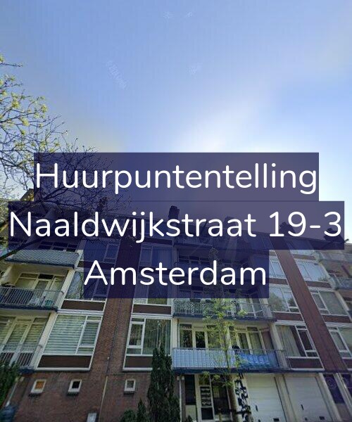 Foto gevel Huurpuntentelling voor Naaldwijkstraat 19-3, Amsterdam