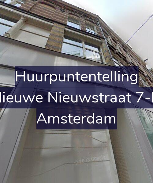 Foto gevel Huurpuntentelling voor Nieuwe Nieuwstraat 7-D, Amsterdam