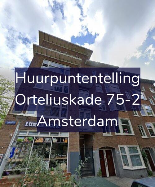 Foto gevel Huurpuntentelling voor Orteliuskade 75-2, Amsterdam