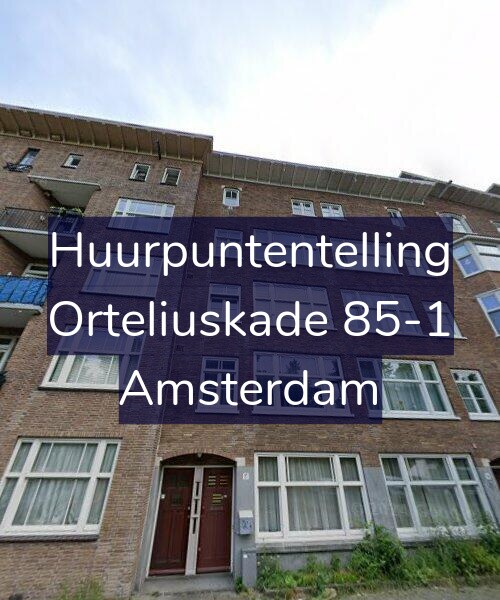 Foto gevel Huurpuntentelling voor Orteliuskade 85-1, Amsterdam