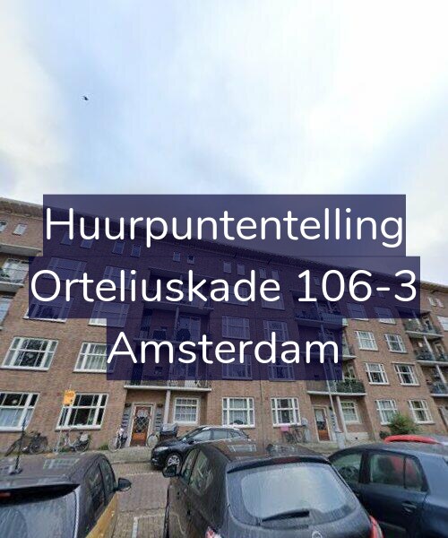 Foto gevel Huurpuntentelling voor Orteliuskade 106-3, Amsterdam