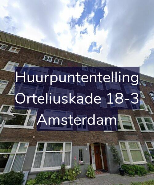Foto gevel Huurpuntentelling voor Orteliuskade 18-3, Amsterdam