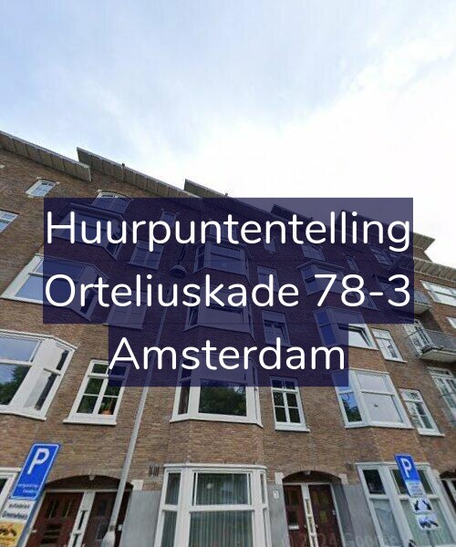 Foto gevel Huurpuntentelling voor Orteliuskade 78-3, Amsterdam