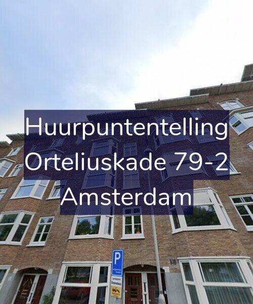 Foto gevel Huurpuntentelling voor Orteliuskade 79-2, Amsterdam