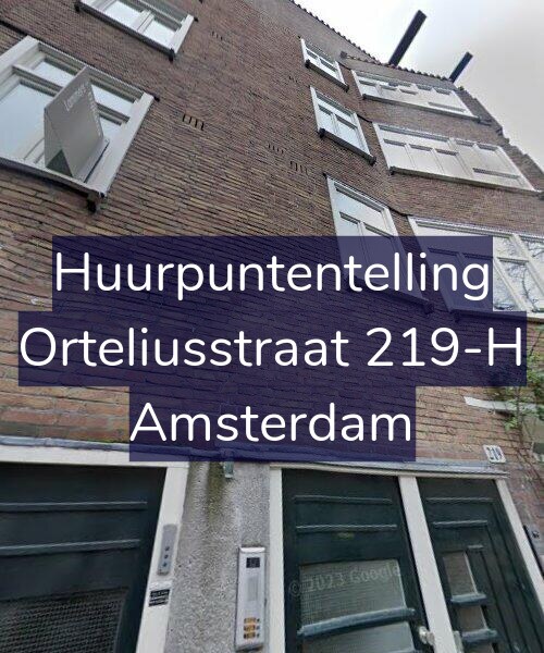 Foto gevel Huurpuntentelling voor Orteliusstraat 219-H, Amsterdam