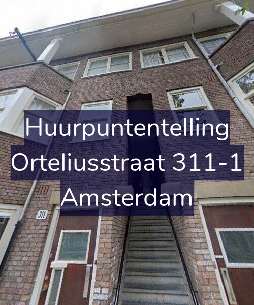 Foto gevel Huurpuntentelling voor Orteliusstraat 311-1, Amsterdam
