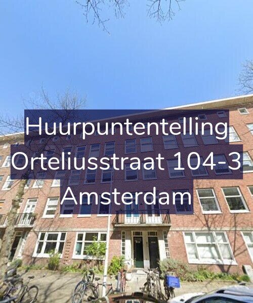 Foto gevel Huurpuntentelling voor Orteliusstraat 104-3, Amsterdam