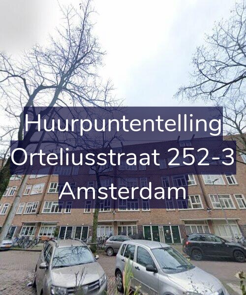 Foto gevel Huurpuntentelling voor Orteliusstraat 252-3, Amsterdam