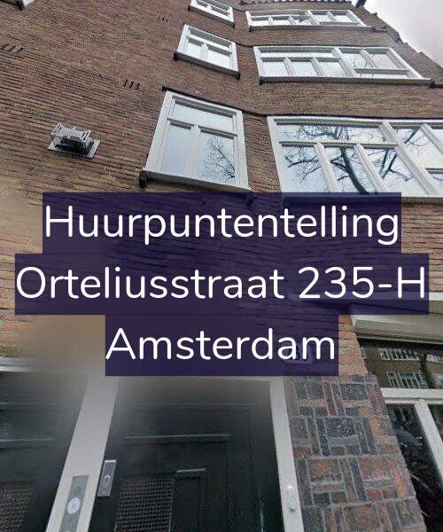 Foto gevel Huurpuntentelling voor Orteliusstraat 235-H, Amsterdam