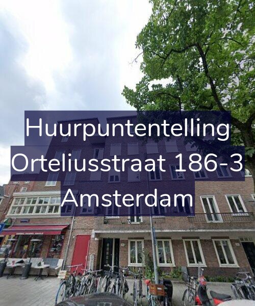 Foto gevel Huurpuntentelling voor Orteliusstraat 186-3, Amsterdam
