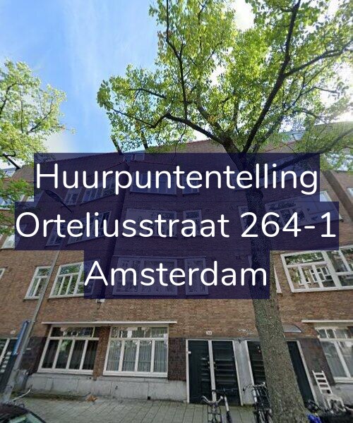 Foto gevel Huurpuntentelling voor Orteliusstraat 264-1, Amsterdam