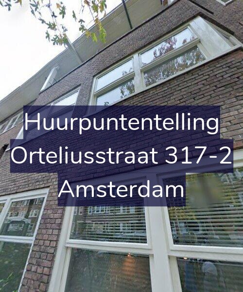 Foto gevel Huurpuntentelling voor Orteliusstraat 317-2, Amsterdam