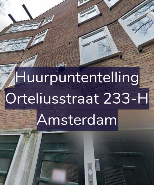 Foto gevel Huurpuntentelling voor Orteliusstraat 233-H, Amsterdam