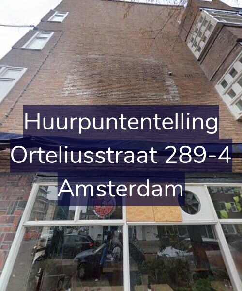Foto gevel Huurpuntentelling voor Orteliusstraat 289-4, Amsterdam