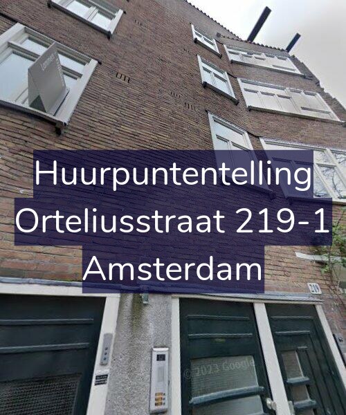 Foto gevel Huurpuntentelling voor Orteliusstraat 219-1, Amsterdam