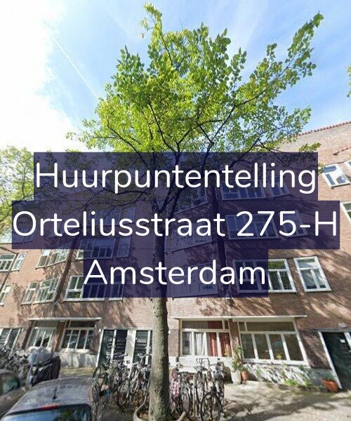 Foto gevel Huurpuntentelling voor Orteliusstraat 275-H, Amsterdam