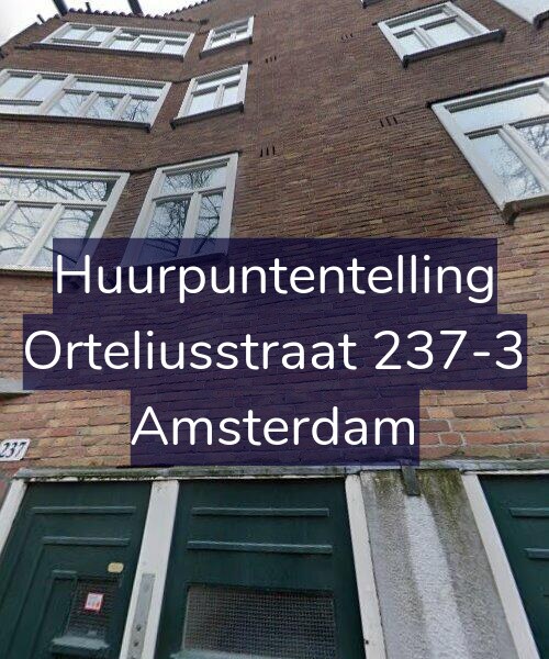Foto gevel Huurpuntentelling voor Orteliusstraat 237-3, Amsterdam