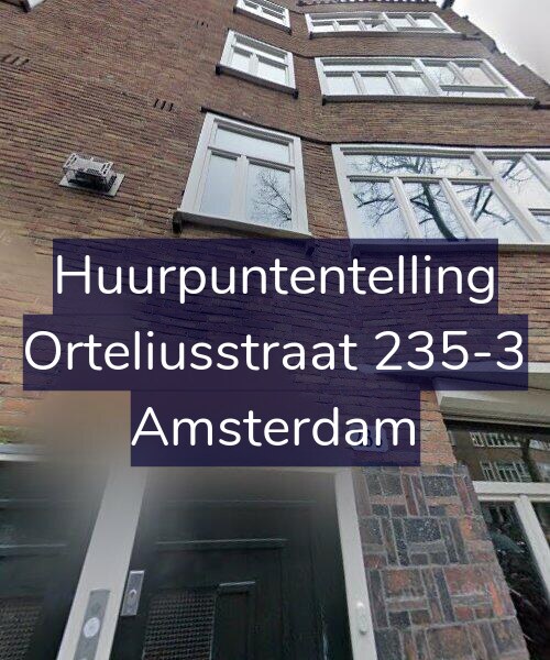 Foto gevel Huurpuntentelling voor Orteliusstraat 235-3, Amsterdam