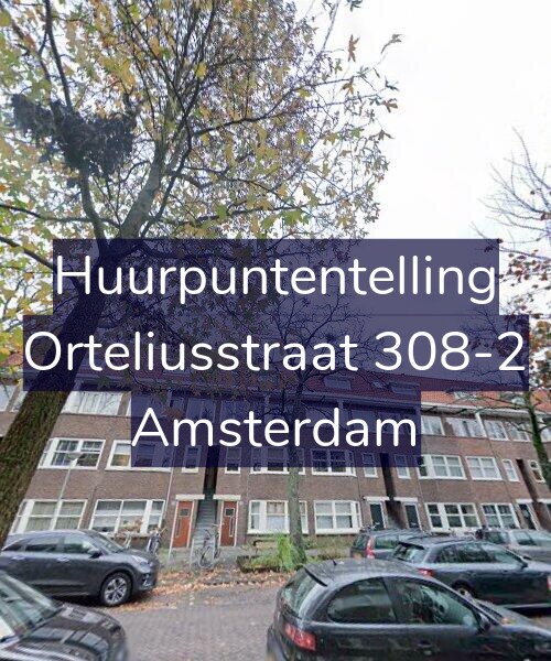 Foto gevel Huurpuntentelling voor Orteliusstraat 308-2, Amsterdam