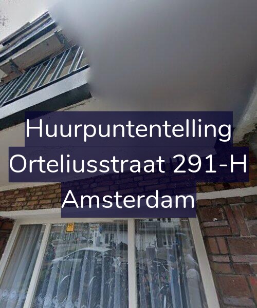 Foto gevel Huurpuntentelling voor Orteliusstraat 291-H, Amsterdam