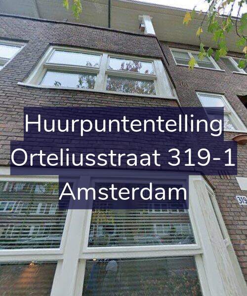 Foto gevel Huurpuntentelling voor Orteliusstraat 319-1, Amsterdam