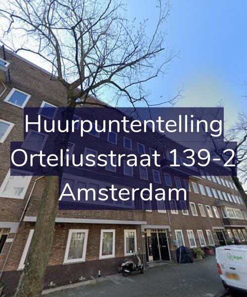 Foto gevel Huurpuntentelling voor Orteliusstraat 139-2, Amsterdam
