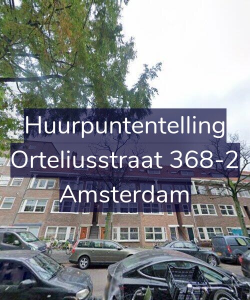 Foto gevel Huurpuntentelling voor Orteliusstraat 368-2, Amsterdam