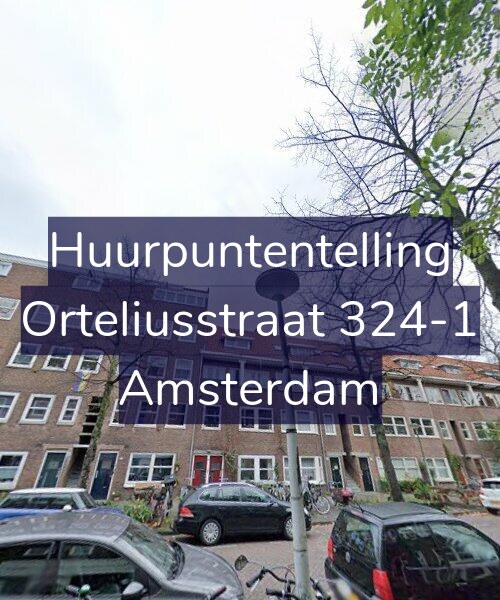 Foto gevel Huurpuntentelling voor Orteliusstraat 324-1, Amsterdam