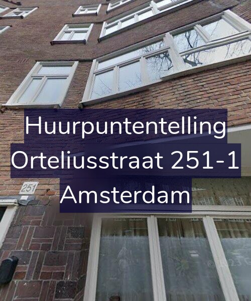Foto gevel Huurpuntentelling voor Orteliusstraat 251-1, Amsterdam