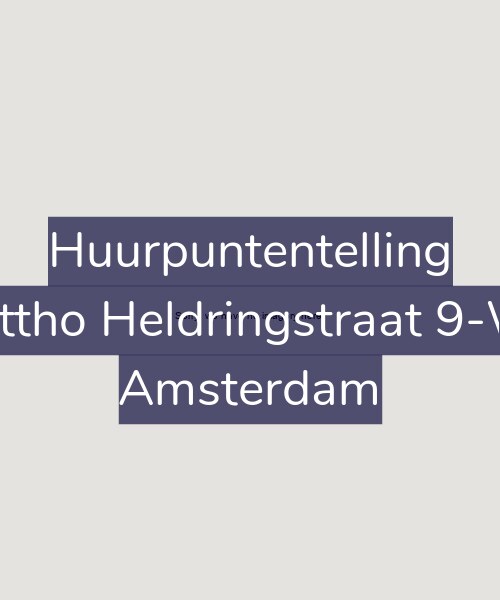 Foto gevel Huurpuntentelling voor Ottho Heldringstraat 9-W, Amsterdam