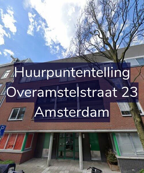 Foto gevel Huurpuntentelling voor Overamstelstraat 23, Amsterdam