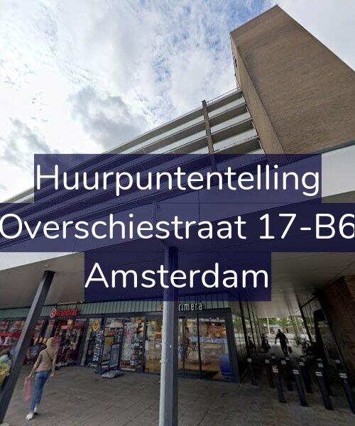 Foto gevel Huurpuntentelling voor Overschiestraat 17-B6, Amsterdam