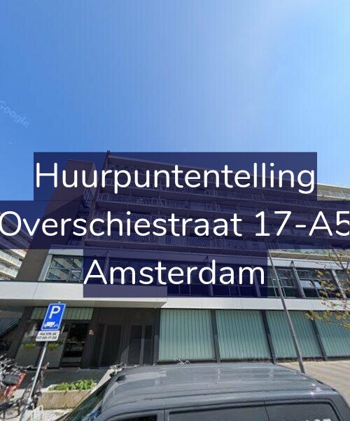 Foto gevel Huurpuntentelling voor Overschiestraat 17-A5, Amsterdam