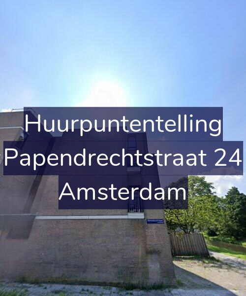 Foto gevel Huurpuntentelling voor Papendrechtstraat 24, Amsterdam
