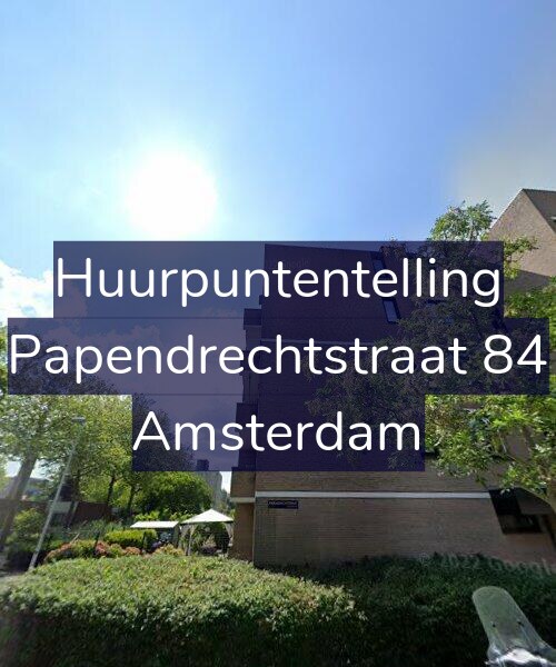 Foto gevel Huurpuntentelling voor Papendrechtstraat 84, Amsterdam