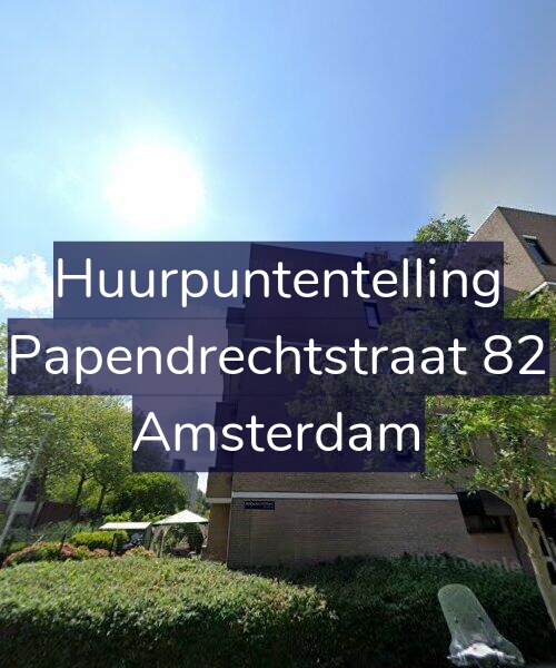 Foto gevel Huurpuntentelling voor Papendrechtstraat 82, Amsterdam