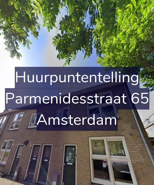 Foto gevel Huurpuntentelling voor Parmenidesstraat 65, Amsterdam