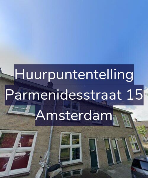 Foto gevel Huurpuntentelling voor Parmenidesstraat 15, Amsterdam