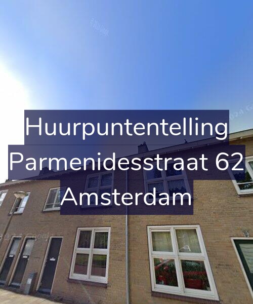 Foto gevel Huurpuntentelling voor Parmenidesstraat 62, Amsterdam
