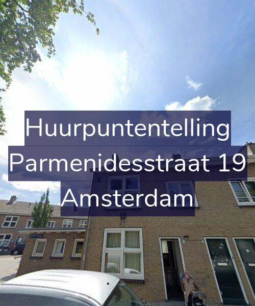 Foto gevel Huurpuntentelling voor Parmenidesstraat 19, Amsterdam
