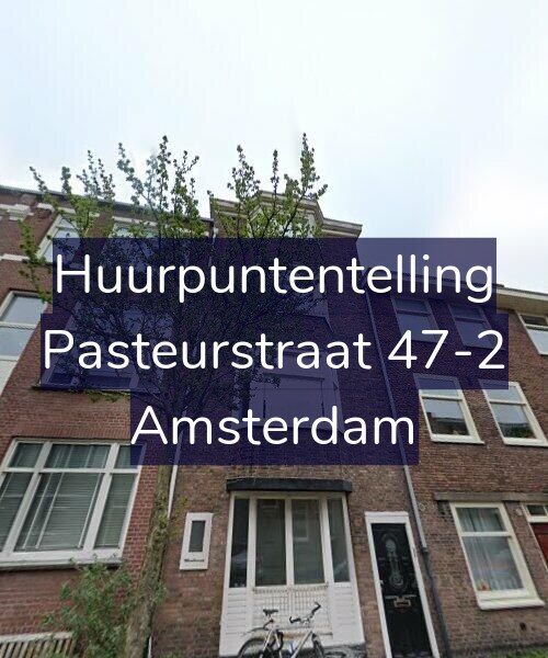 Foto gevel Huurpuntentelling voor Pasteurstraat 47-2, Amsterdam