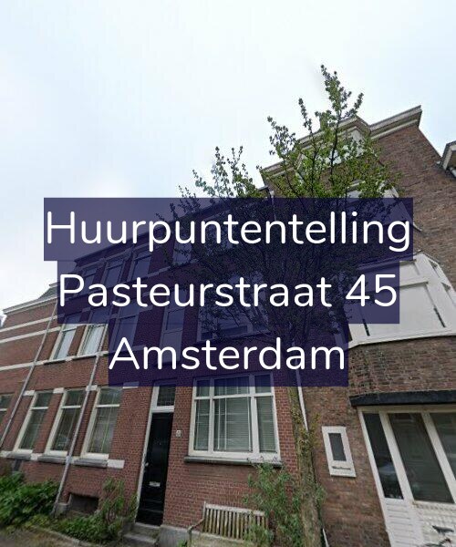 Foto gevel Huurpuntentelling voor Pasteurstraat 45, Amsterdam