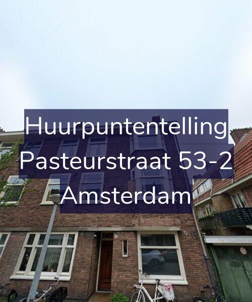 Foto gevel Huurpuntentelling voor Pasteurstraat 53-2, Amsterdam