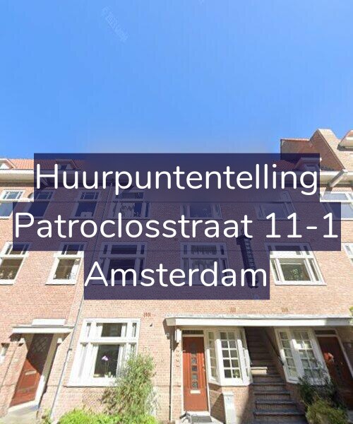 Foto gevel Huurpuntentelling voor Patroclosstraat 11-1, Amsterdam