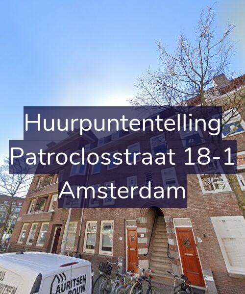 Foto gevel Huurpuntentelling voor Patroclosstraat 18-1, Amsterdam
